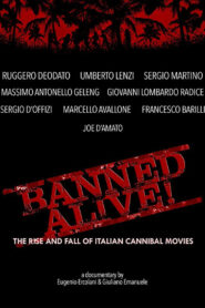 Banned Alive! The Rise and Fall of Italian Cannibal Movies 2016 one on netflix