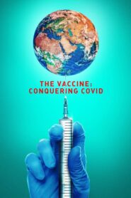 The Vaccine: Conquering COVID 2021 one on netflix