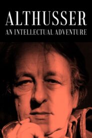 Althusser, an Intellectual Adventure 2017 one on netflix