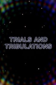 Trials and Tribulations 2008 one on netflix