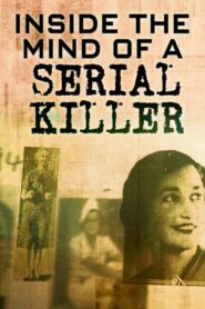 Inside The Mind of a Serial Killer 2015 one on netflix