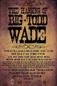 The Hanging of Big Todd Wade 2011 one on netflix