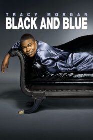 Tracy Morgan: Black & Blue 2010 one on netflix