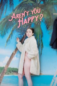 Aren’t You Happy? 2019 one on netflix