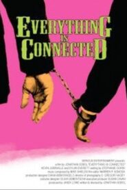 Everything Is Connected 2007 one on netflix