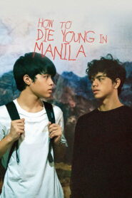 How to Die Young in Manila 2020 one on netflix