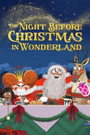 The Night Before Christmas in Wonderland 2024 one on netflix