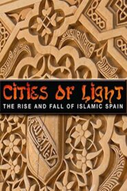 Cities of Light: The Rise and Fall of Islamic Spain 2007 one on netflix