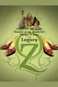 Because of the Wonderful Things It Does: The Legacy of Oz 2005 one on netflix