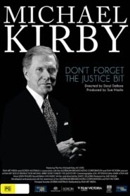 Michael Kirby: Don’t Forget the Justice Bit 2010 one on netflix