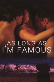 As Long As I’m Famous 2020 one on netflix
