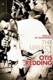 Dreams to Remember: The Legacy of Otis Redding 2007 one on netflix