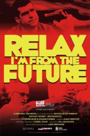 Relax, I’m From The Future 2013 one on netflix