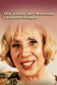Die Gäste der Mathilde Lautenschläger 1981 one on netflix