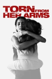Torn from Her Arms 2021 one on netflix