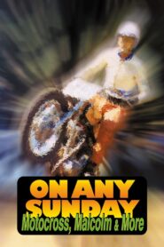 On Any Sunday: Motocross, Malcolm & More 2001 one on netflix