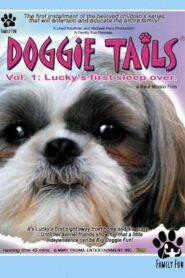 Doggie Tails, Vol. 1: Lucky’s First Sleep-Over 2003 one on netflix