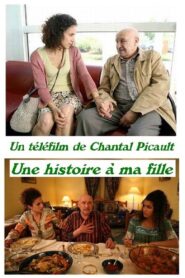 Une Histoire à ma Fille 2007 one on netflix