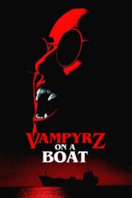 VampyrZ on a Boat 2022 one on netflix
