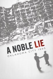 A Noble Lie: Oklahoma City 1995 2012 one on netflix