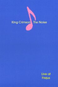 King Crimson: The Noise (Live at Frejus) 1984 one on netflix