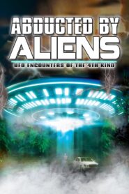Abducted by Aliens: UFO Encounters of the 4th Kind 2014 one on netflix