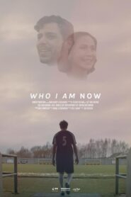 Who Am I Now 2022 one on netflix