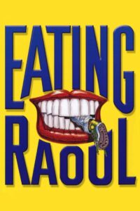 Eating Raoul 1982 one on netflix