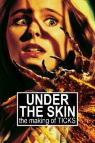 Under the Skin: The Making of ‘Ticks’ 2021 one on netflix