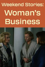 Weekend Stories: A Woman’s Business 1996 one on netflix