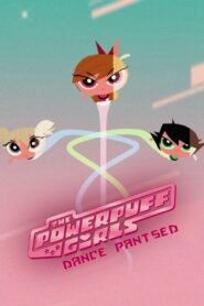 The Powerpuff Girls: Dance Pantsed 2014 one on netflix