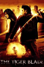 The Tiger Blade 2005 one on netflix