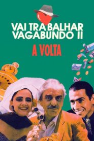 Vai Trabalhar Vagabundo II: A Volta 1991 one on netflix