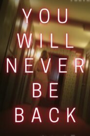 You Will Never Be Back 2021 one on netflix