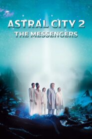 Astral City 2: The Messengers 2024 one on netflix