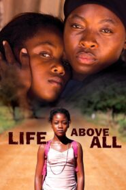Life, Above All 2010 one on netflix