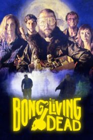 Bong of the Living Dead 2017 one on netflix
