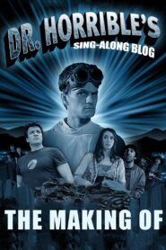 The Making of Dr. Horrible’s Sing-Along Blog 2007 one on netflix