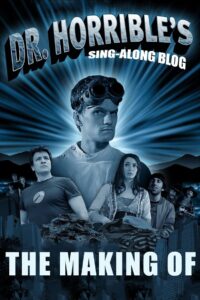 The Making of Dr. Horrible’s Sing-Along Blog 2007 one on netflix