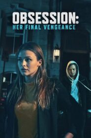 Obsession: Her Final Vengeance 2020 one on netflix