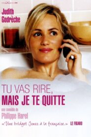 Tu vas rire, mais je te quitte 2005 one on netflix