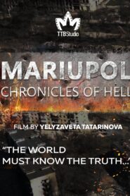 Mariupol. The Chronicles of Hell 2022 one on netflix