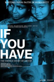 If You Have: The Untold Story of UNICEF 2022 one on netflix