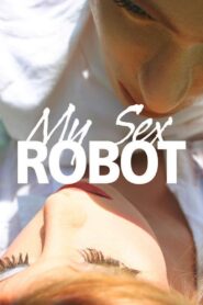 My Sex Robot 2010 one on netflix