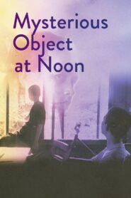 Mysterious Object at Noon 2000 one on netflix