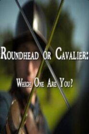 Roundhead or Cavalier: Which One Are You? 2012 one on netflix