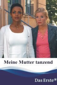 Meine Mutter tanzend 2007 one on netflix