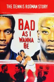 Bad As I Wanna Be: The Dennis Rodman Story 1998 one on netflix