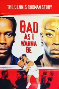 Bad As I Wanna Be: The Dennis Rodman Story 1998 one on netflix