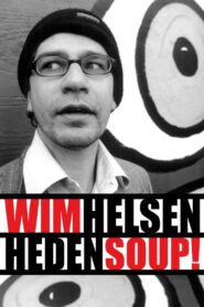 Wim Helsen: Heden Soup! 2006 one on netflix